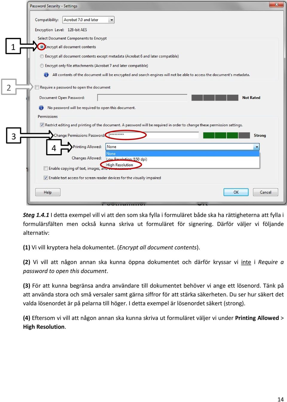 (2) Vi vill att någon annan ska kunna öppna dokumentet och därför kryssar vi inte i Require a password to open this document.