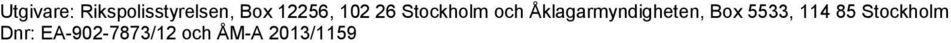 Åklagarmyndigheten, Box 5533, 114 85