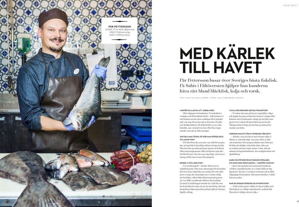 Vi underlättar i vardagen och får feedback direkt folk kommer in och berättar om hur deras middagar blivit kalasbra tack vare mig. En annan sak är råvarorna.