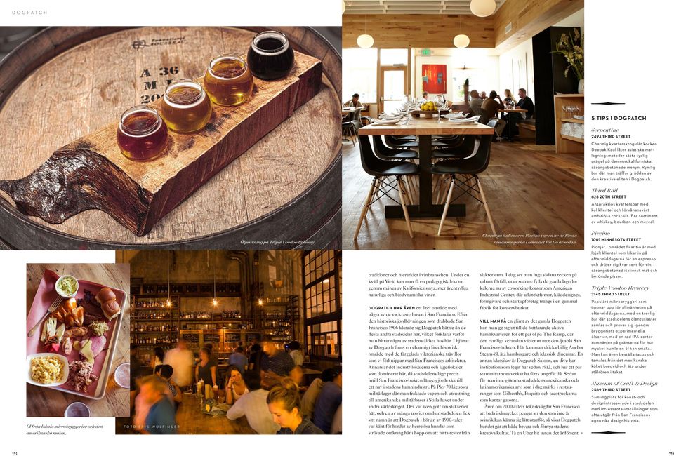 Bra sortiment av whiskey, bourbon och mezcal. Öl från lokala microbryggerier och den amerikanska maten. FOTO ERIC WOLFINGER Ölprovning på Triple Voodoo Brewery.