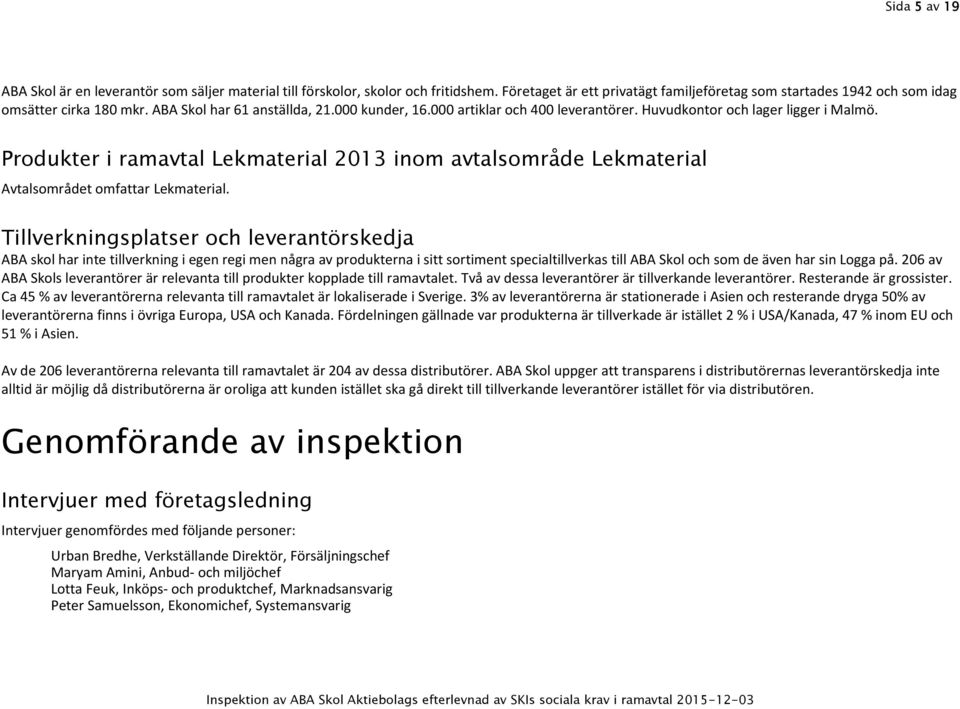 Produkter i ramavtal Lekmaterial 2013 inom avtalsområde Lekmaterial Avtalsområdet omfattar Lekmaterial.