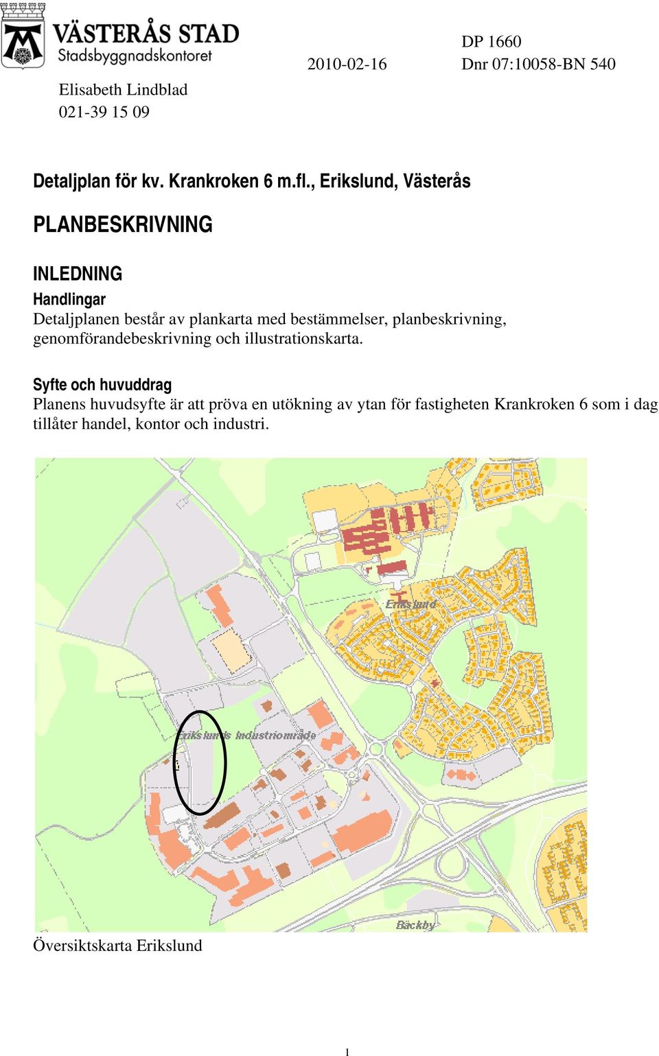 planbeskrivning, genomförandebeskrivning och illustrationskarta.