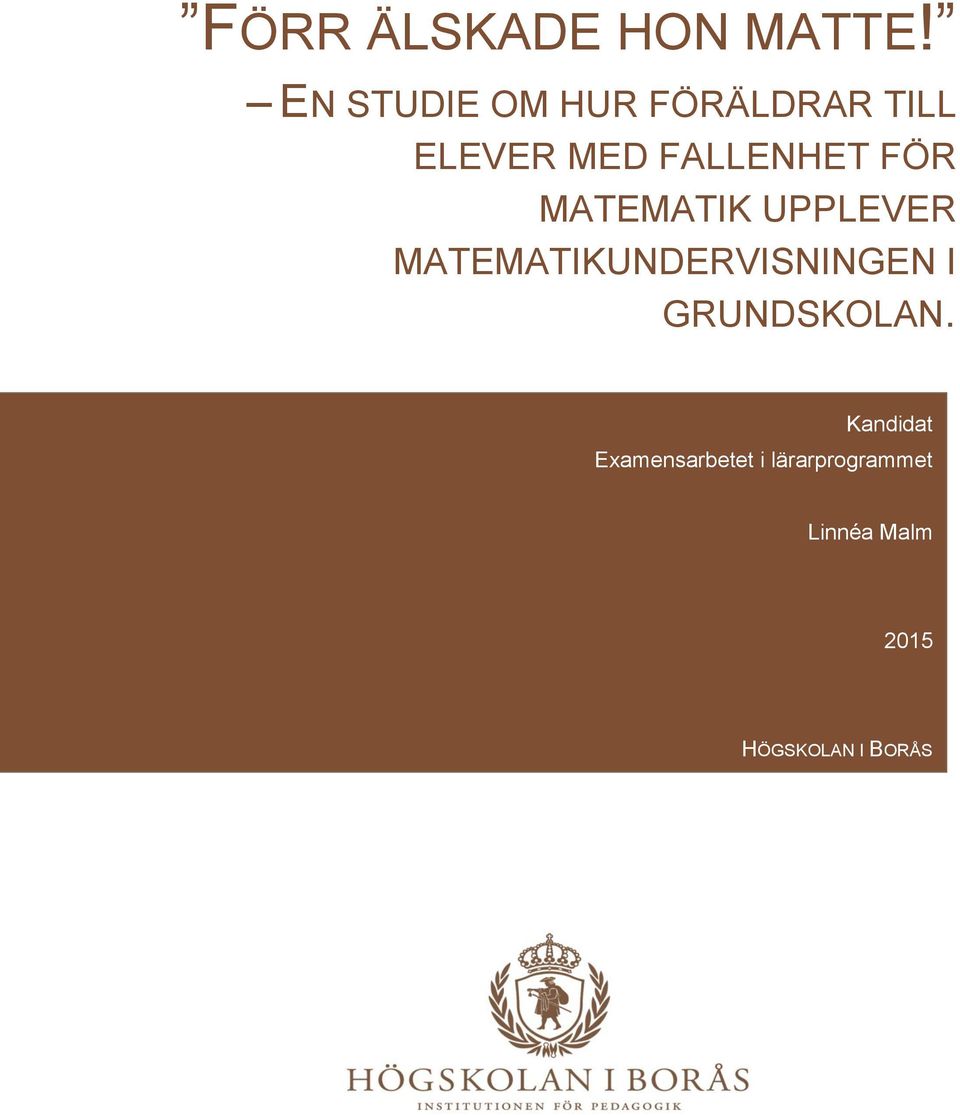 FÖR MATEMATIK UPPLEVER MATEMATIKUNDERVISNINGEN I