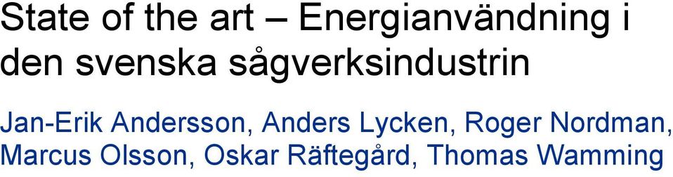 Andersson, Anders Lycken, Roger Nordman,