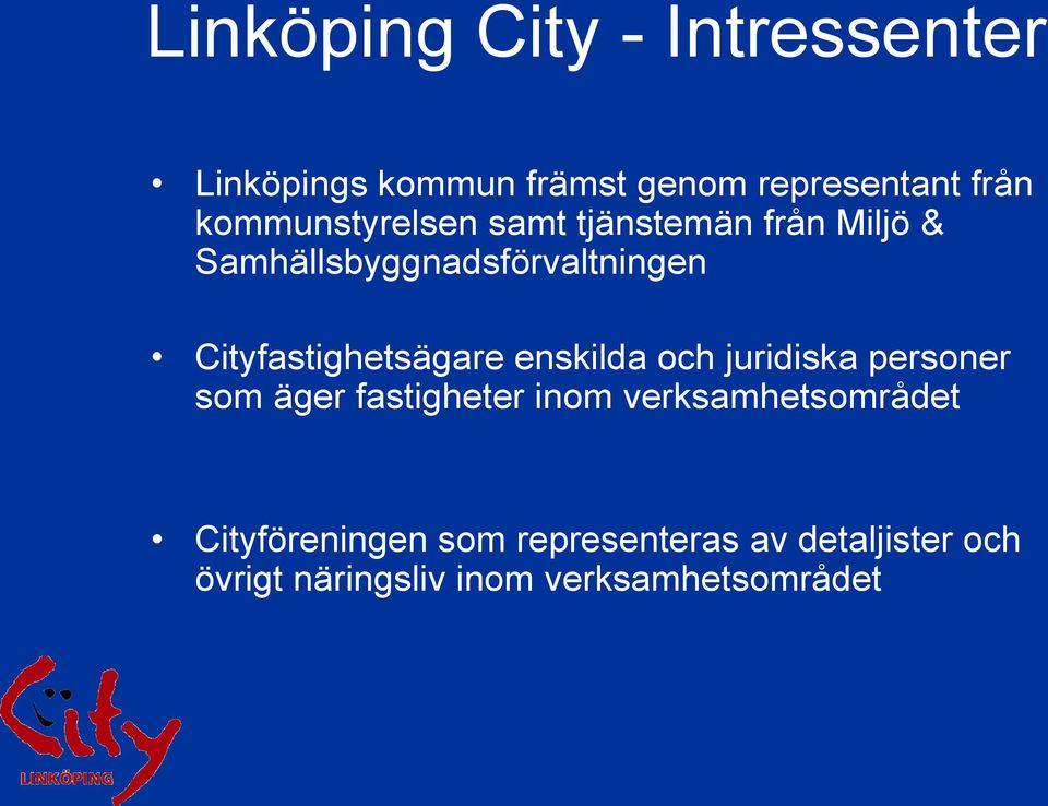 Cityfastighetsägare enskilda och juridiska personer som äger fastigheter inom