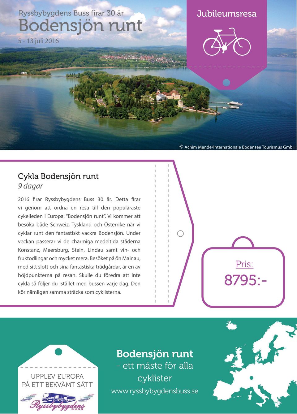 Vi kommer att besöka både Schweiz, Tyskland och Österrike när vi cyklar runt den fantastiskt vackra Bodensjön.
