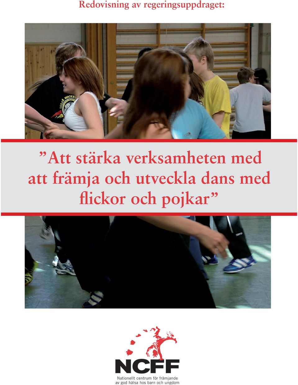 stärka verksamheten med att