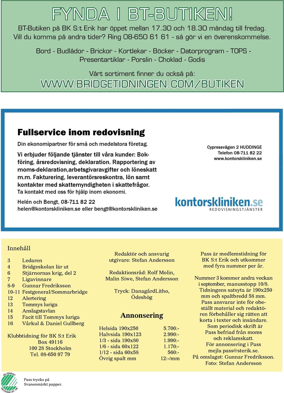 COM/BUTIKEN Fullservice inom redovisning Din ekonomipartner för små och medelstora företag.