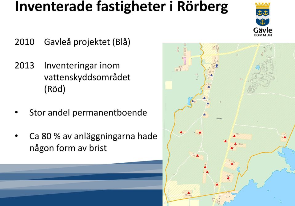 vattenskyddsområdet (Röd) Stor andel