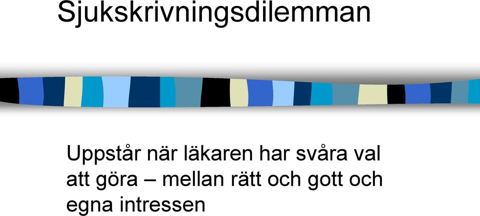 svåra val att göra mellan