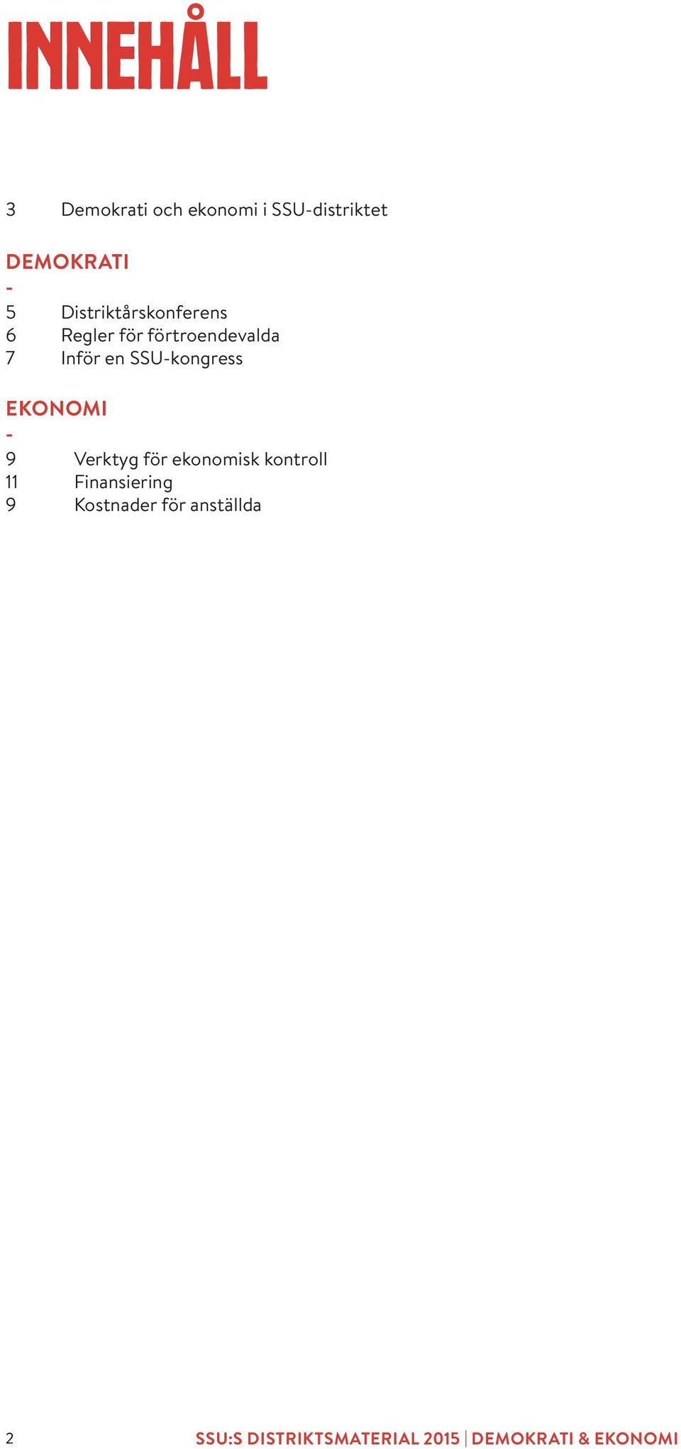 SSUkongress EKONOMI 9 Verktyg för ekonomisk kontroll 11