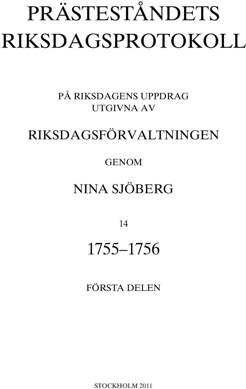 RIKSDAGSFÖRVALTNINGEN GENOM NINA