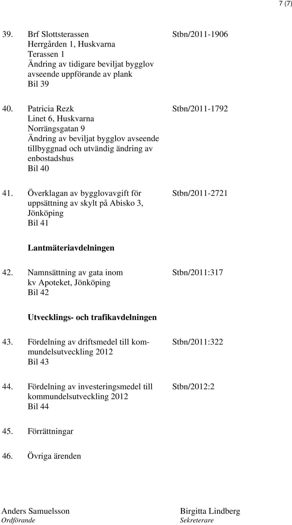 Överklagan av bygglovavgift för uppsättning av skylt på Abisko 3, Jönköping Bil 41 Stbn/2011-2721 Lantmäteriavdelningen 42.