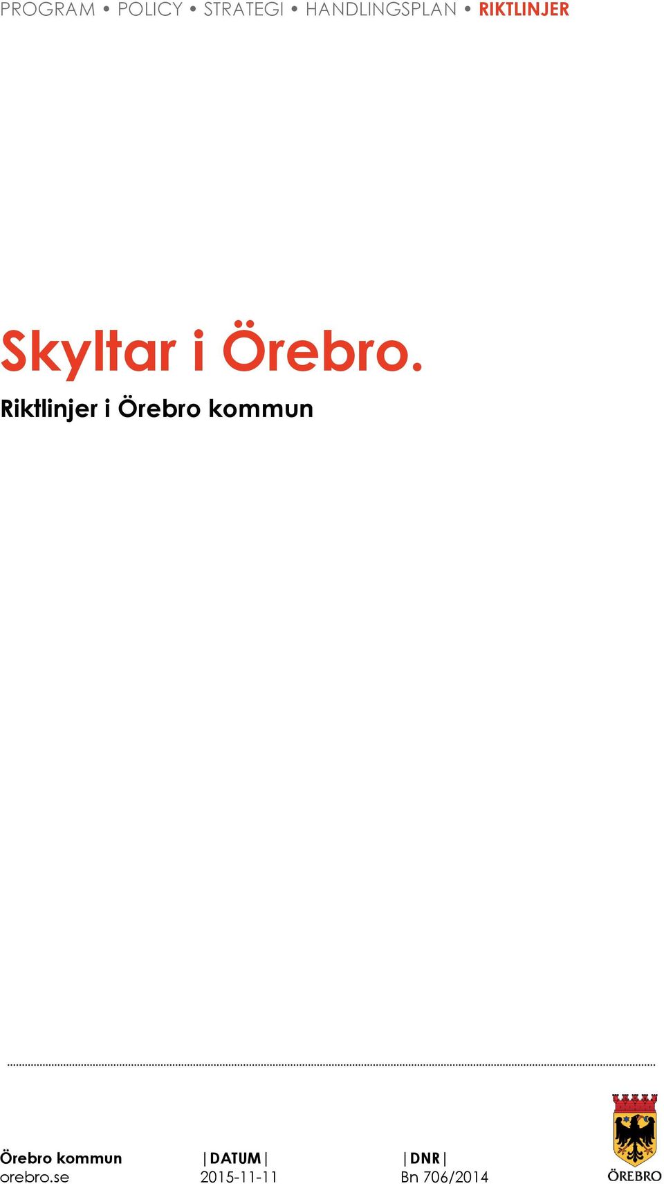 Riktlinjer i Örebro kommun Örebro