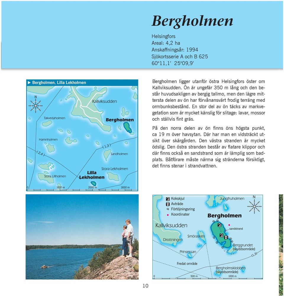 En stor del av ön täcks av markvegetation som är mycket känslig för slitage: lavar, mossor och ställvis fint gräs. På den norra delen av ön finns öns högsta punkt, ca 19 m över havsytan.