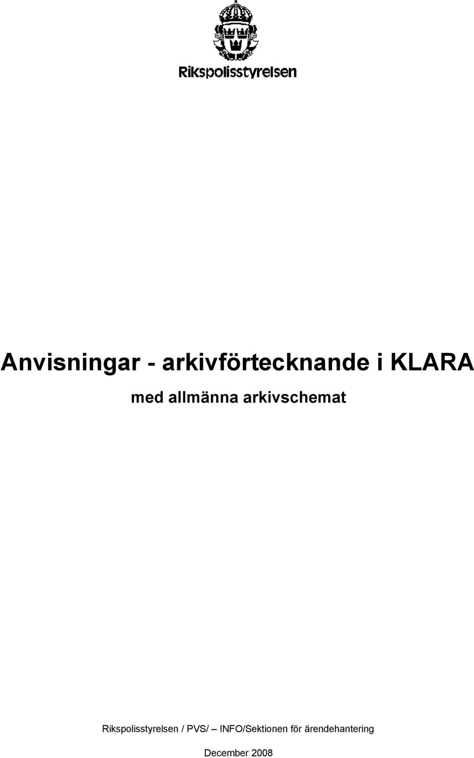 Rikspolisstyrelsen / PVS/