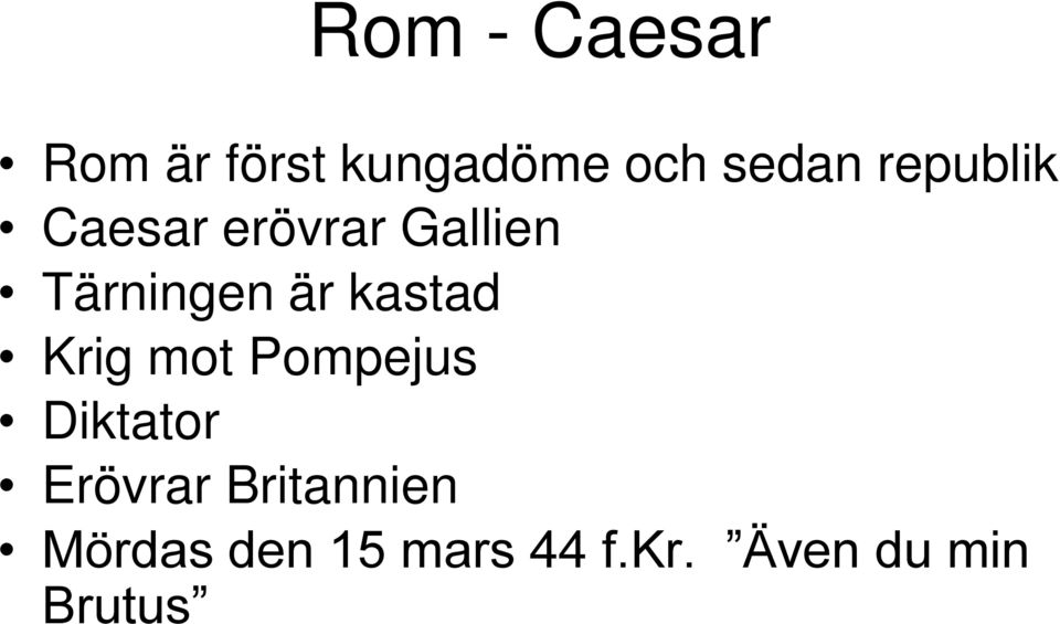 kastad Krig mot Pompejus Diktator Erövrar