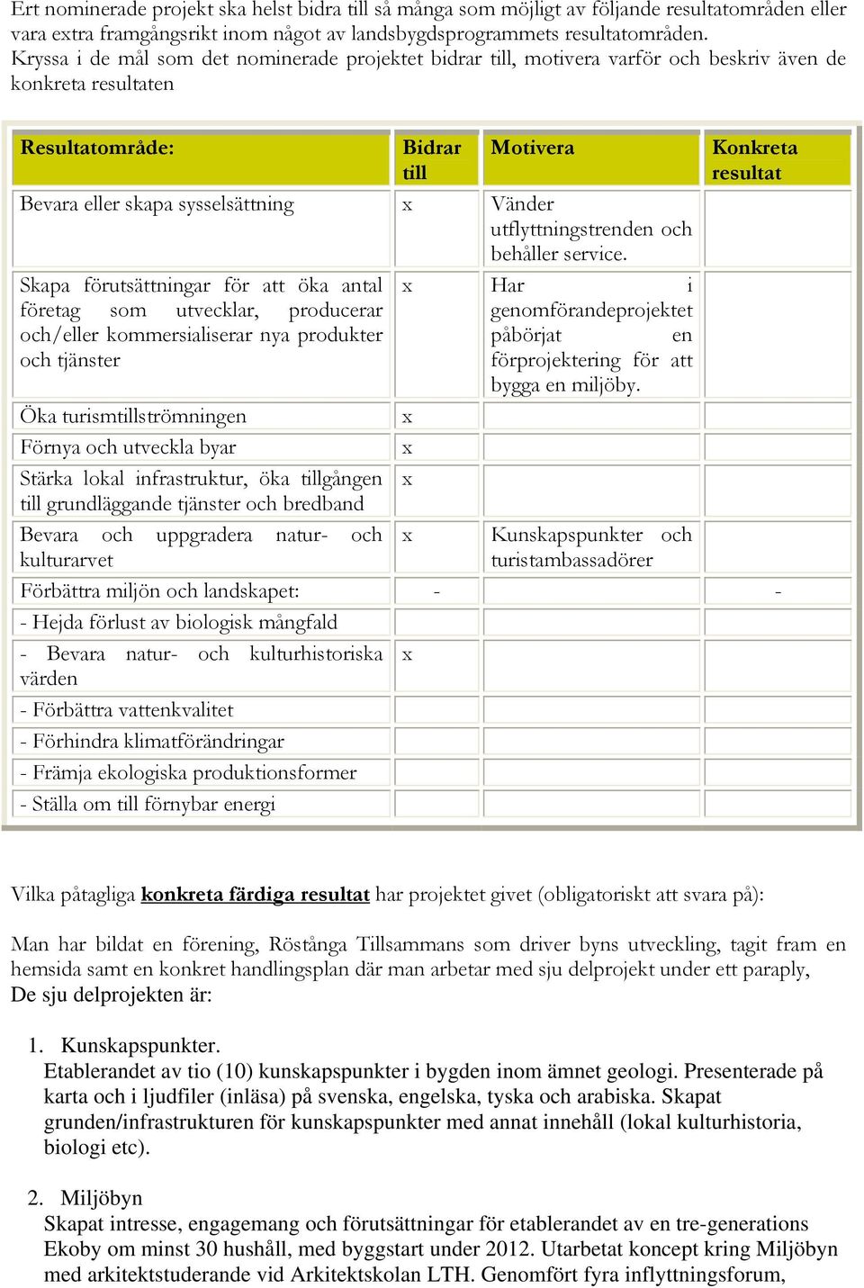 utflyttningstrenden och behåller service.