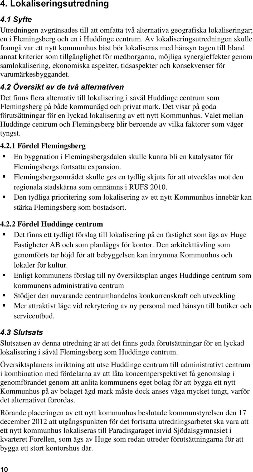 samlokalisering, ekonomiska aspekter, tidsaspekter och konsekvenser för varumärkesbyggandet. 4.