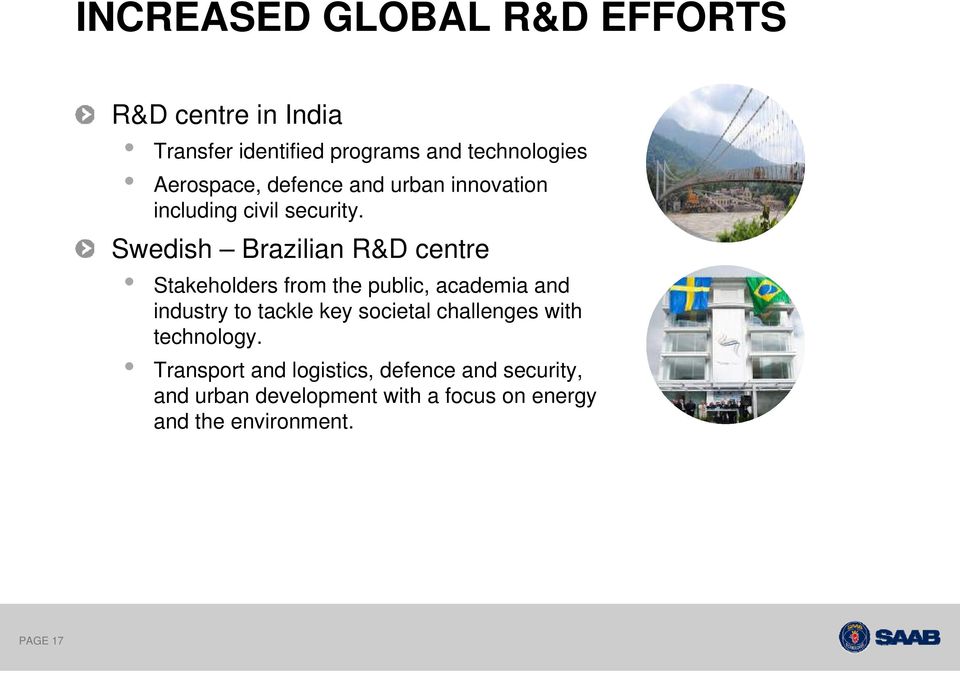 Swedish Brazilian R&D centre Stakeholders from the public, academia and industry to tackle key societal