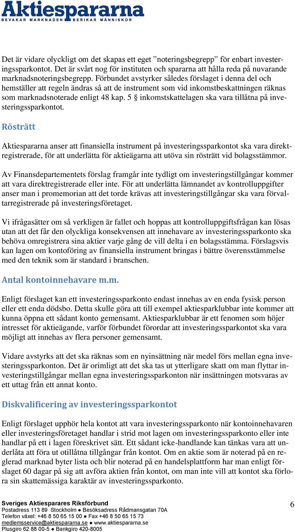 5 inkomstskattelagen ska vara tillåtna på investeringssparkontot.