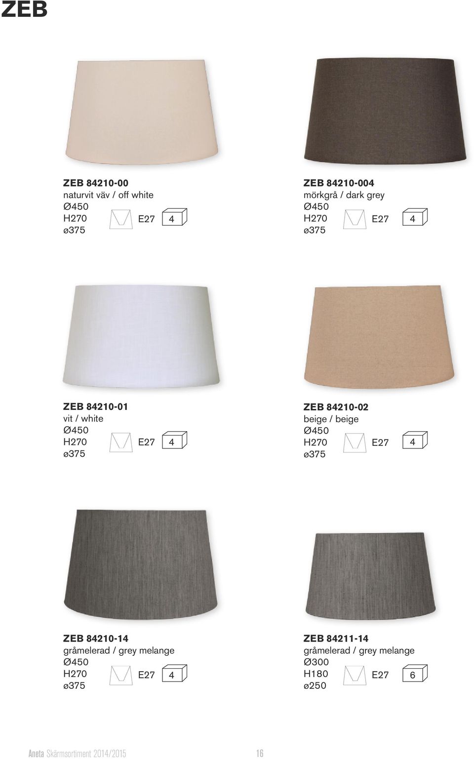 Ø450 H270 ø375 4 ZEB 842-14 gråmelerad / grey melange Ø450 H270 ø375 4 ZEB