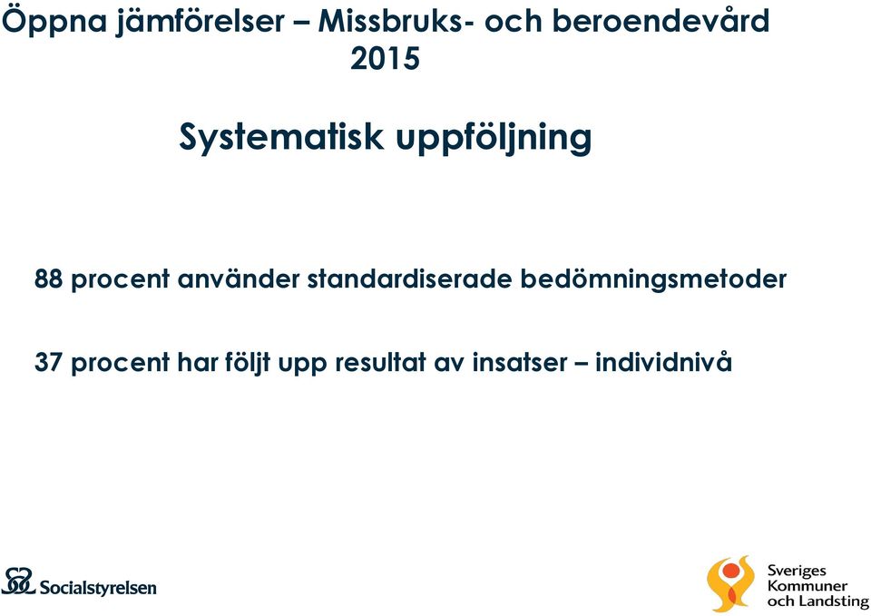 använder standardiserade bedömningsmetoder 37