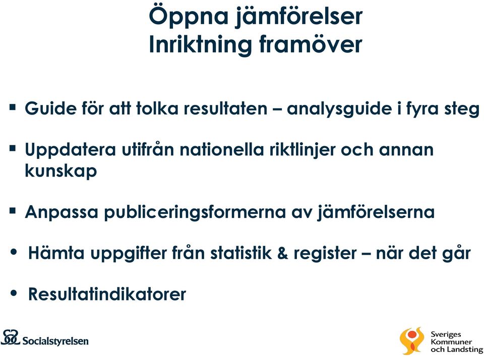 riktlinjer och annan kunskap Anpassa publiceringsformerna av