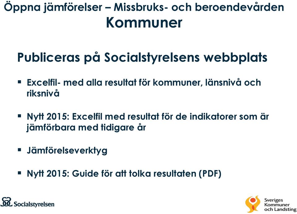 och riksnivå Nytt 2015: Excelfil med resultat för de indikatorer som är