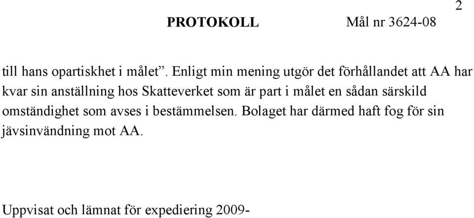 Skatteverket som är part i målet en sådan särskild omständighet som avses i