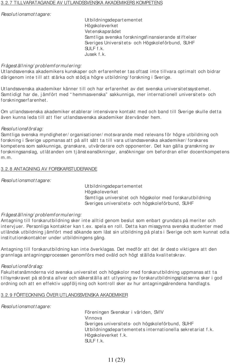 Utlandssvenska akademiker känner till och har erfarenhet av det svenska universitetssystemet.