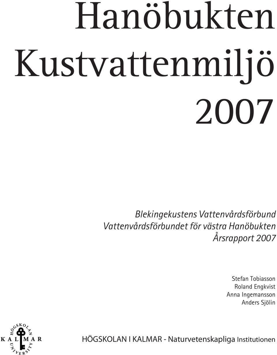Tobiasson Roland Engkvist Anna Ingemansson Anders Sjölin KAL HÖGS K O