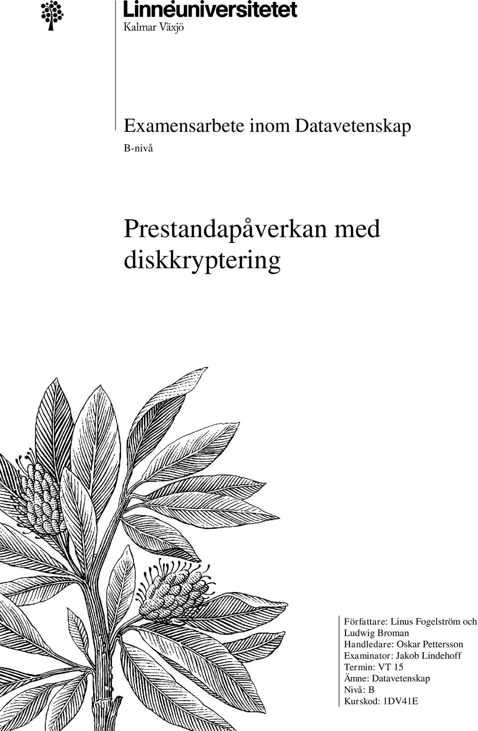 Broman Handledare: Oskar Pettersson Examinator: Jakob