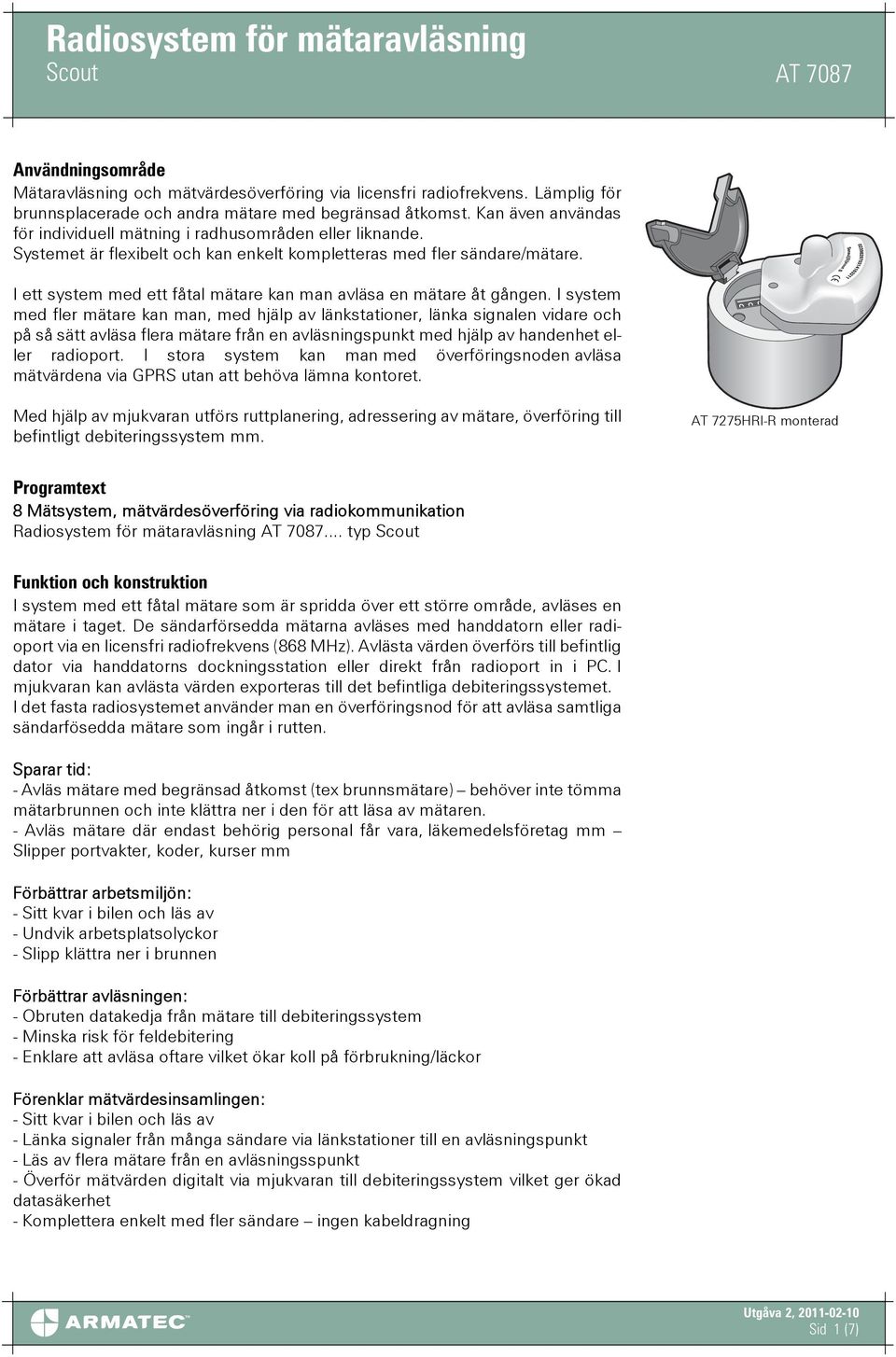 I ett system med ett fåtal mätare kan man avläsa en mätare åt gången.