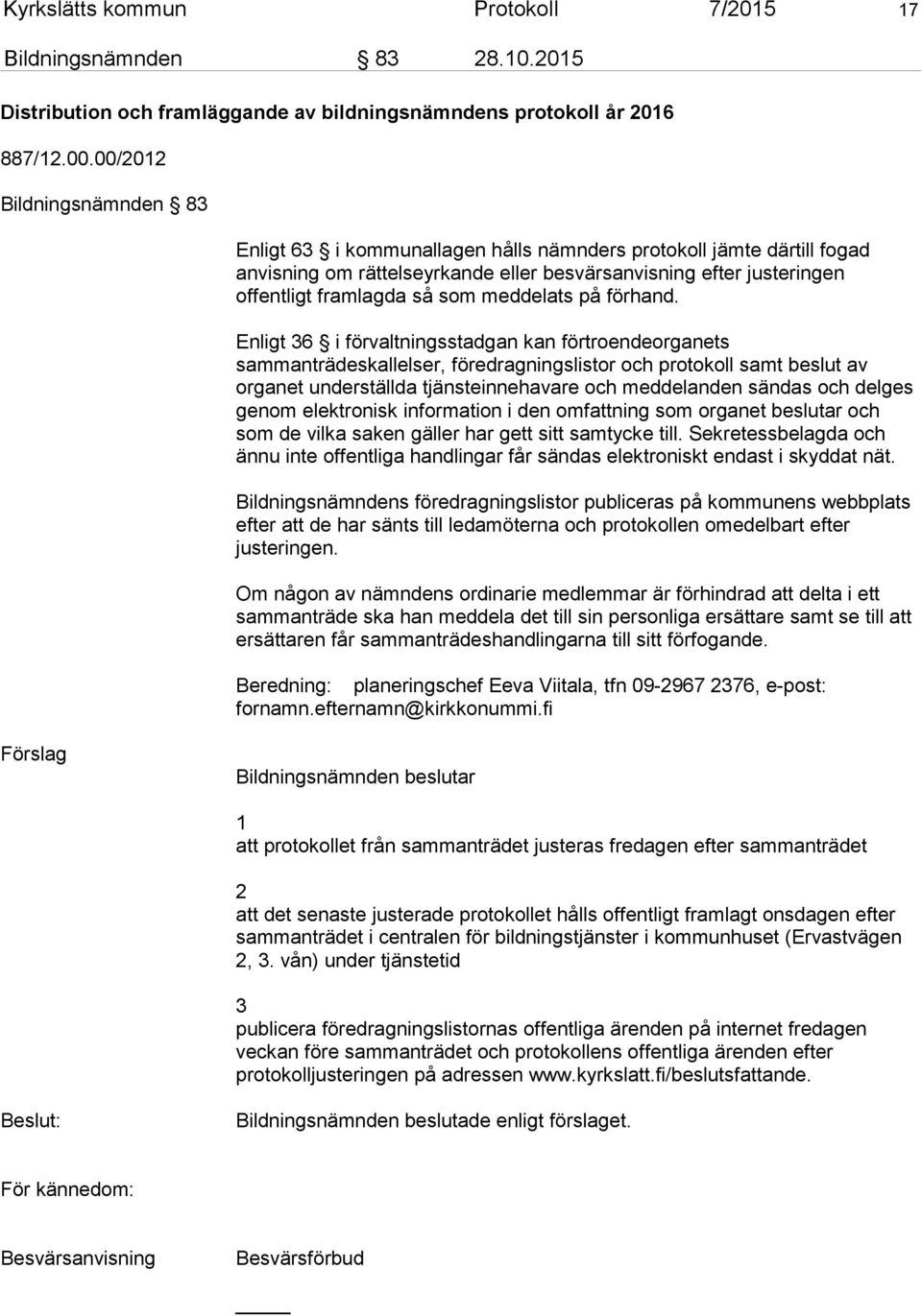 meddelats på förhand.