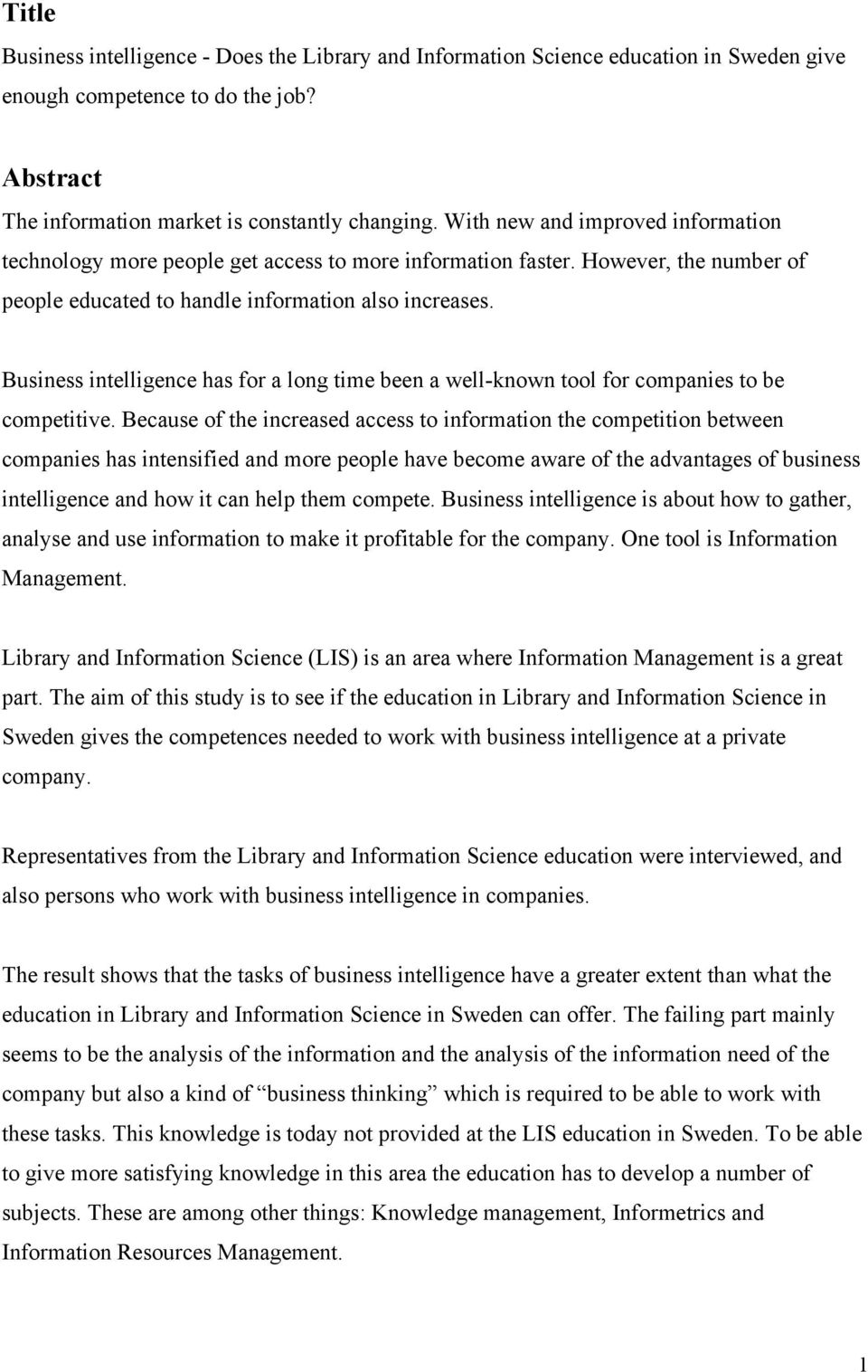 Business intelligence has for a long time been a well-known tool for companies to be competitive.
