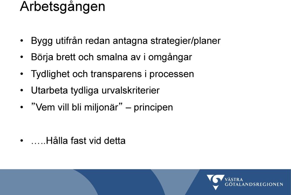 Tydlighet och transparens i processen Utarbeta tydliga