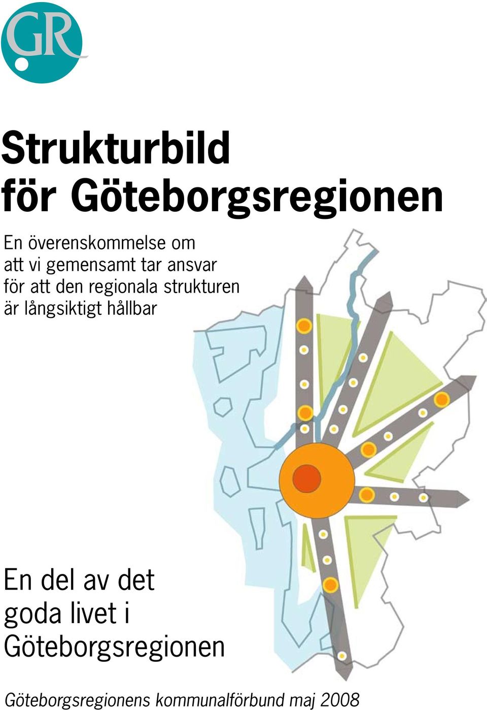 strukturen är långsiktigt hållbar En del av det goda