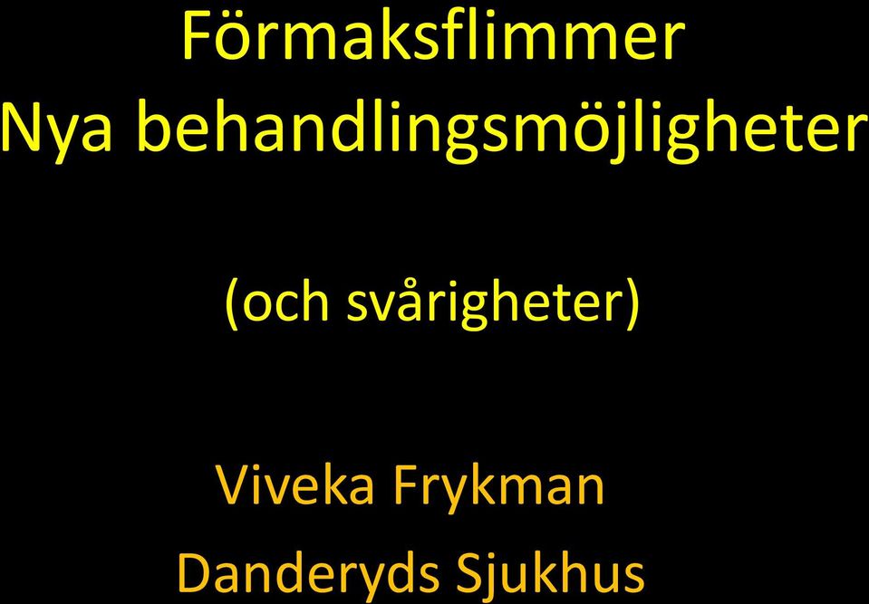 (och svårigheter)