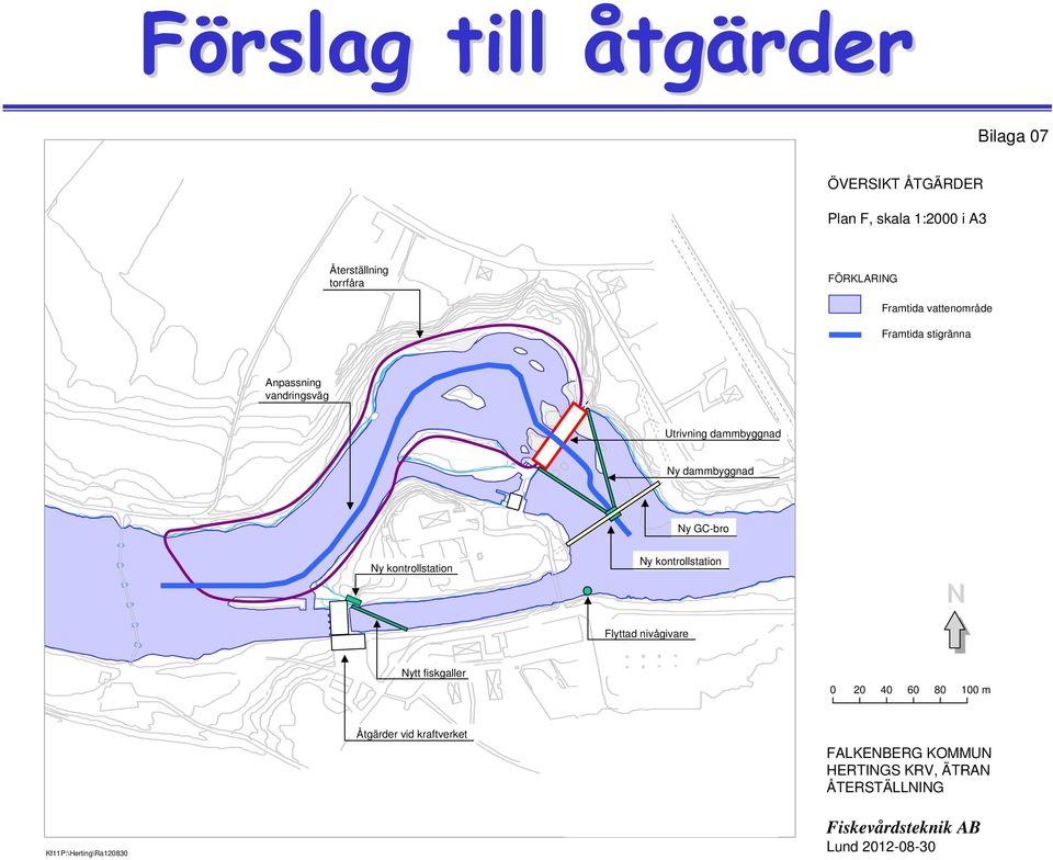 kontrollstation Ny kontrollstation N Flyttad nivågivare Nytt fiskgaller 0 20 40 0 80 100 m Åtgärder vid