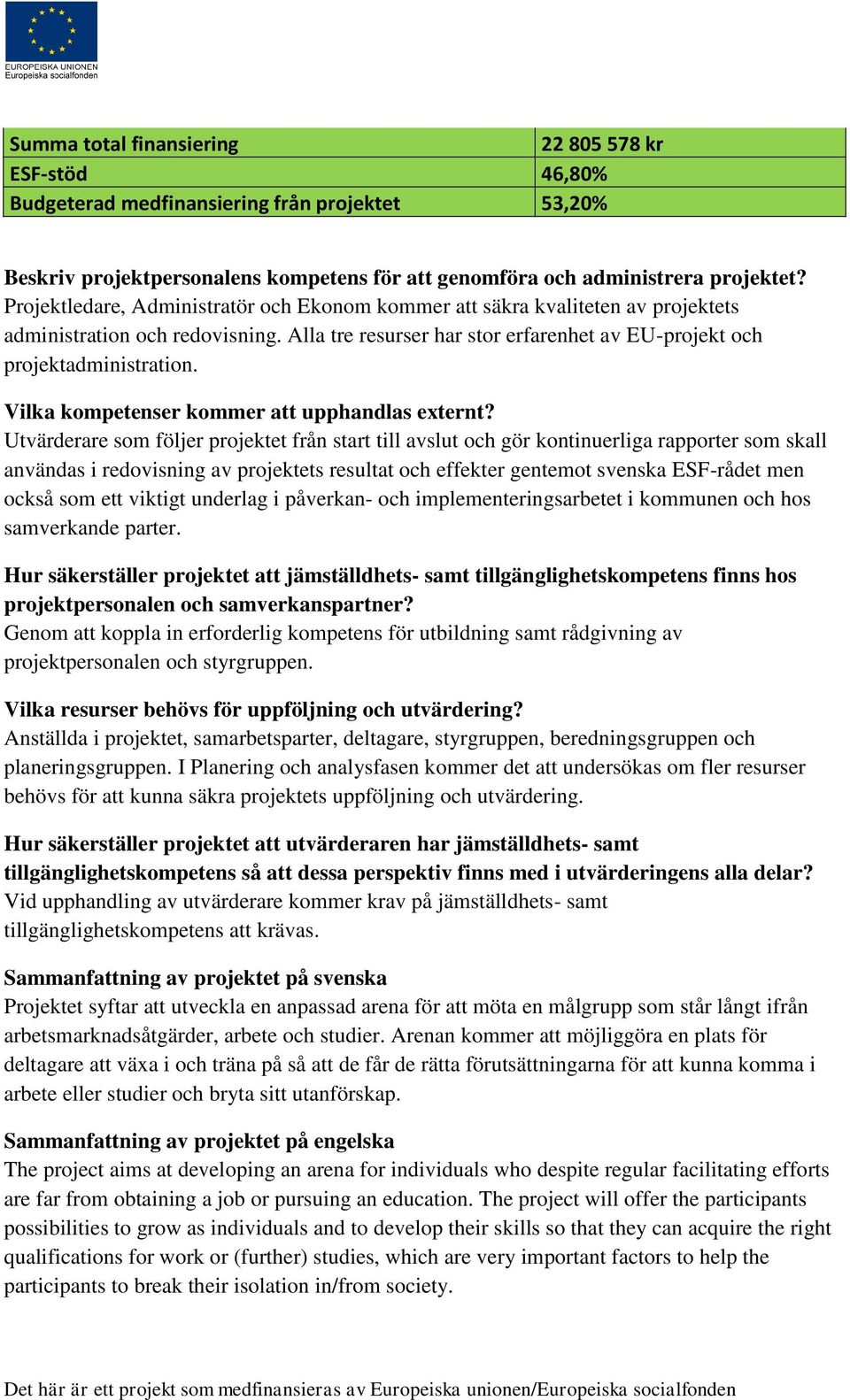 Vilka kompetenser kommer att upphandlas externt?