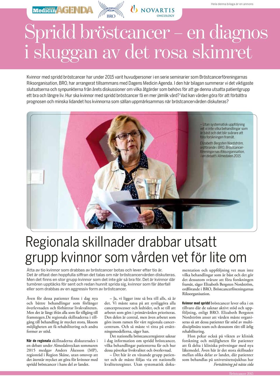 I den här bilagan summerar vi det viktigaste slutsatserna och synpunkterna från årets diskussioner om vilka åtgärder som behövs för att ge denna utsatta patientgrupp ett bra och längre liv.