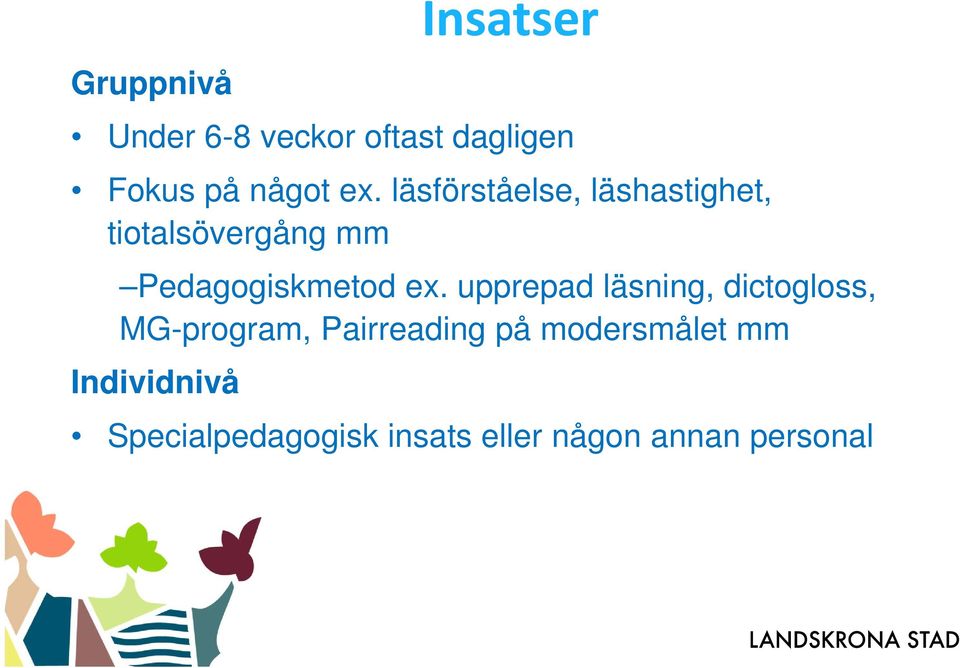 upprepad läsning, dictogloss, MG-program, Pairreading på modersmålet