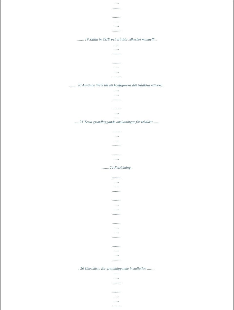 .... 21 Testa grundläggande anslutningar för trådlöst.