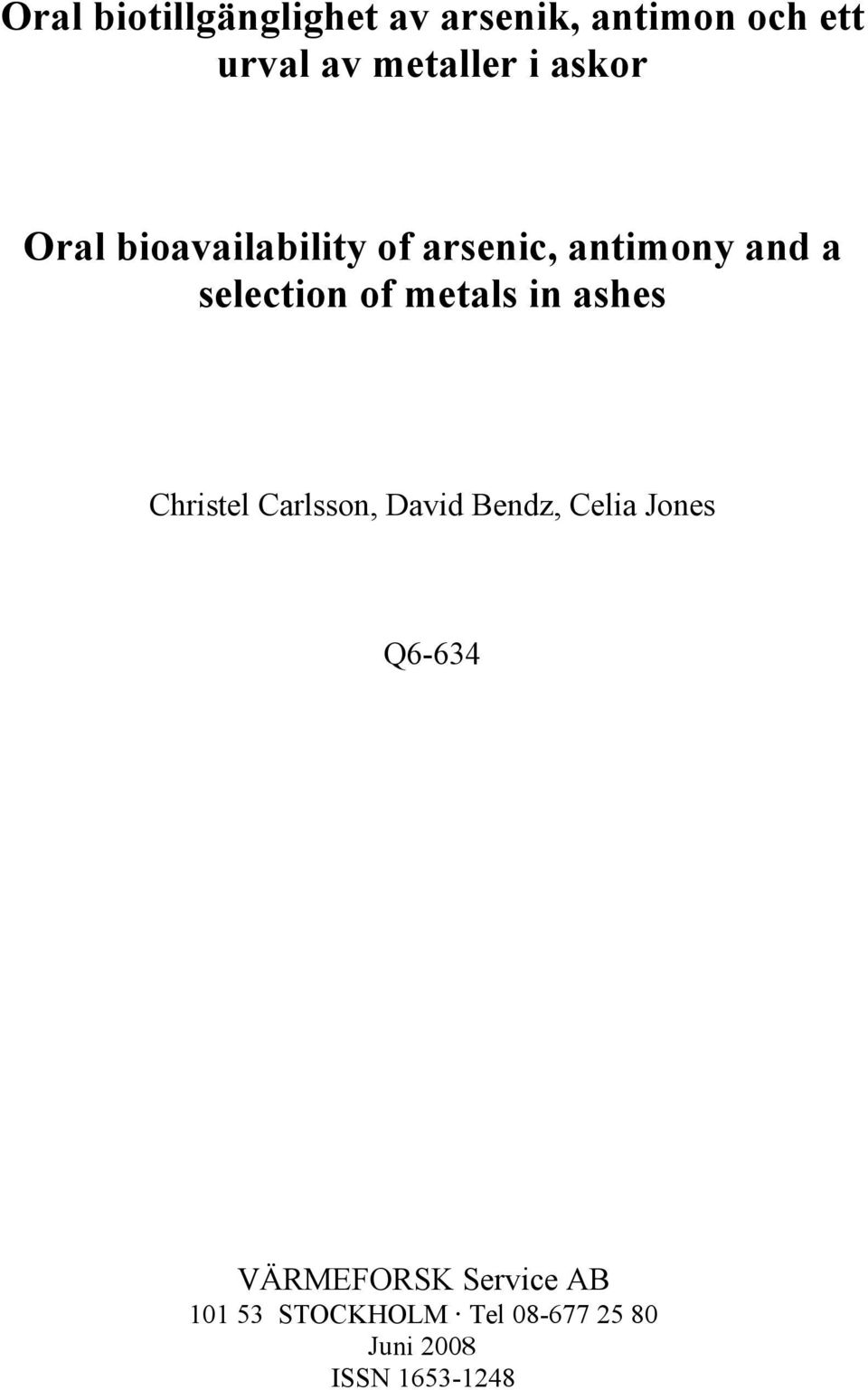 metals in ashes Christel Carlsson, David Bendz, Celia Jones Q6-634