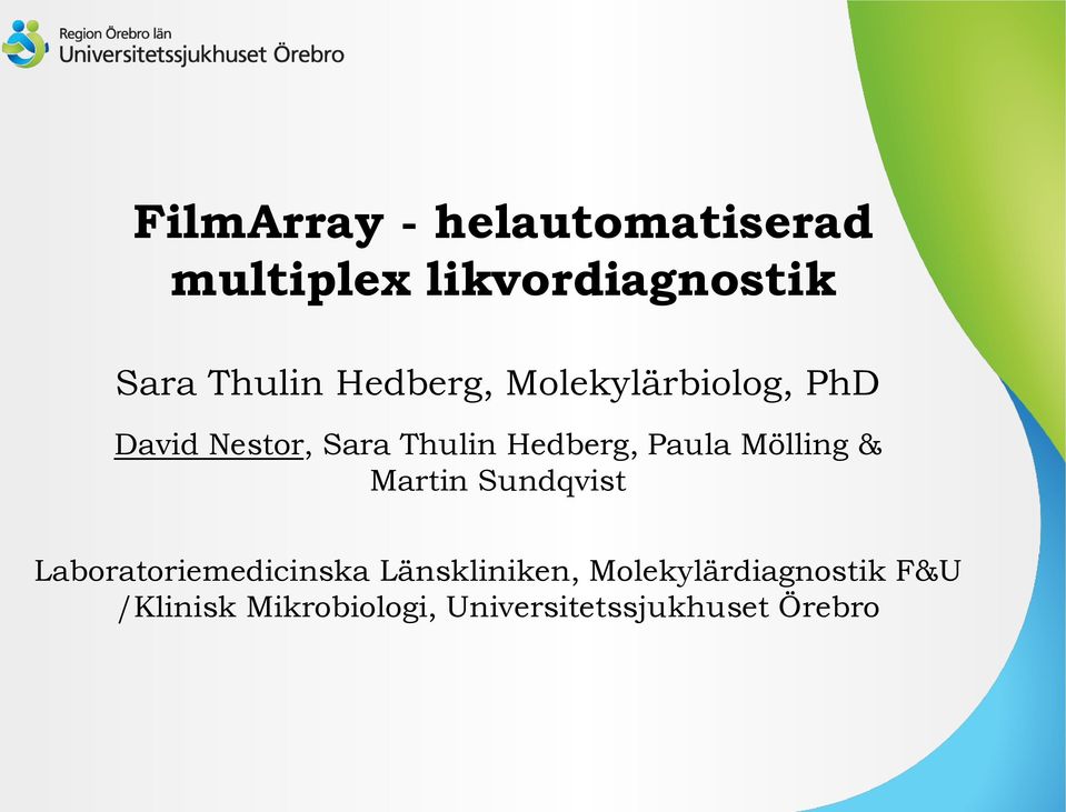 Paula Mölling & Martin Sundqvist Laboratoriemedicinska Länskliniken,