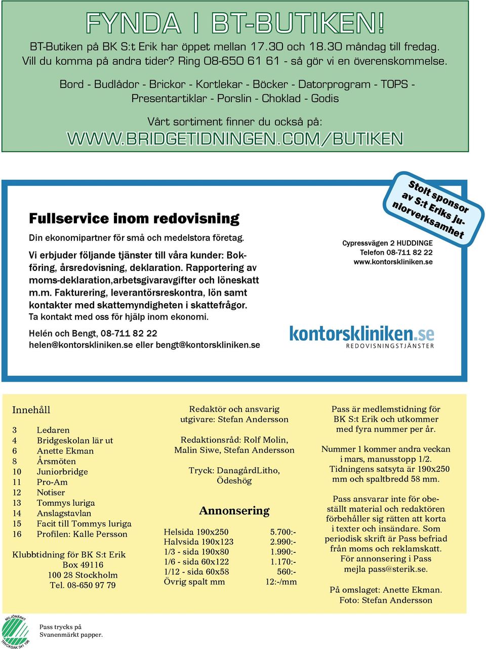 COM/BUTIKEN Fullservice inom redovisning Din ekonomipartner för små och medelstora företag.