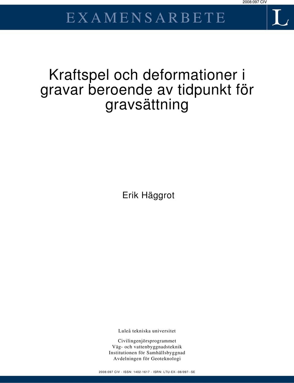 Civilingenjörsprogrammet Väg- och vattenbyggnadsteknik Institutionen för