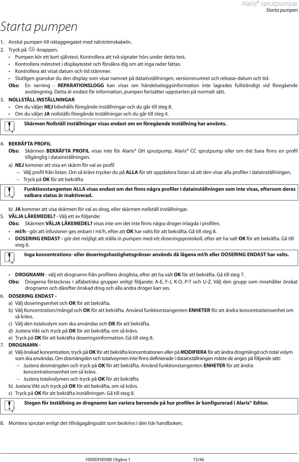 Slutligen granskar du den display som visar namnet på datainställningen, versionsnumret och release-datum och tid.