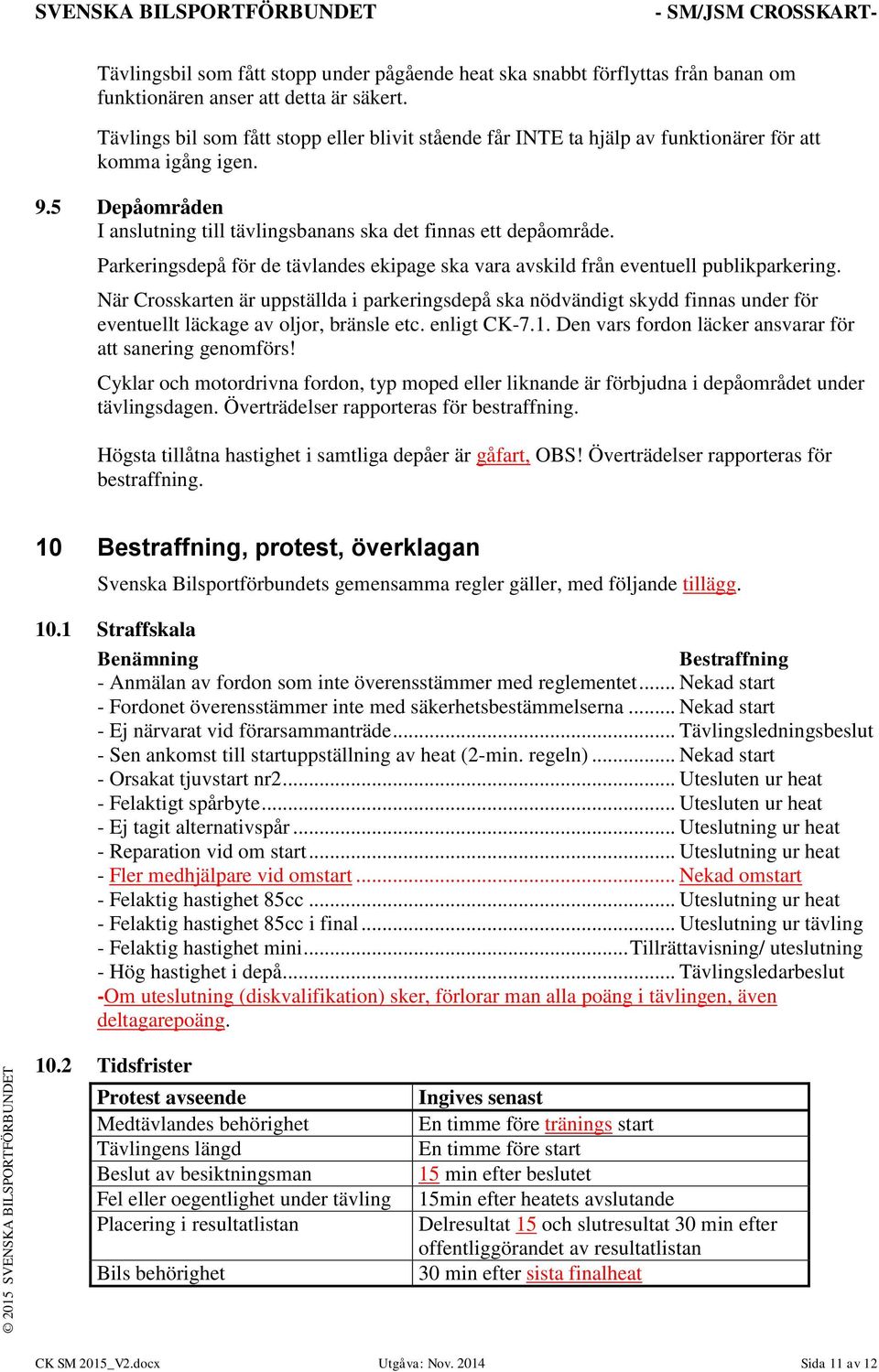 Parkeringsdepå för de tävlandes ekipage ska vara avskild från eventuell publikparkering.